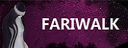 Fariwalk: The Prelude