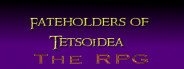 Fateholders of Tetsoidea