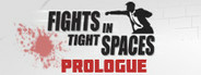 Fights in Tight Spaces (Prologue)