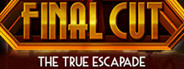 Final Cut: The True Escapade Collector's Edition