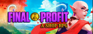 Final Profit: A Shop RPG