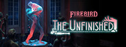 Firebird - The Unfinished