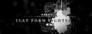 FLAT FORM FIGHTER