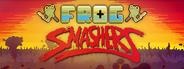 Frog Smashers