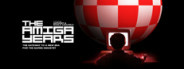 From Bedrooms to Billions: The Amiga Years