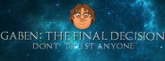 GabeN: The Final Decision