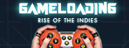 GameLoading: Rise of the Indies