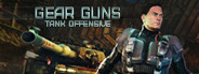 GEARGUNS - Tank offensive