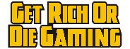 Get Rich or Die Gaming