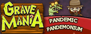 Grave Mania: Pandemic Pandemonium
