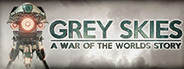 Grey Skies: A War of the Worlds Story