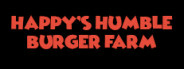 Happy's Humble Burger Farm Alpha