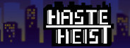 Haste Heist