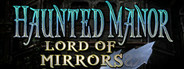Haunted Manor: Lord of Mirrors - Collector's Edition