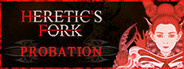 Heretic’s Fork: Probation