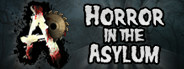 Horror in the Asylum