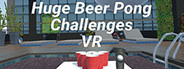 HUGE BEER PONG CHALLENGES VR