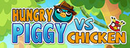 Hungry Piggy Vs. Chicken