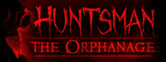 Huntsman - The Orphanage Halloween Edition