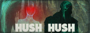 Hush Hush - Unlimited Survival Horror