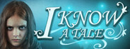I Know a Tale