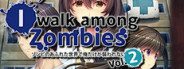 I Walk Among Zombies Vol. 2 (Adult Version)