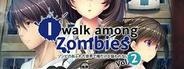 I Walk Among Zombies Vol. 2
