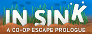 In Sink: A Co-Op Escape Prologue