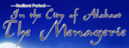 In the City of Alabast: The Menagerie