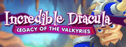 Incredible Dracula: Legacy of the Valkyries