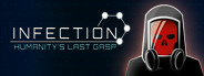 Infection: Humanity's Last Gasp