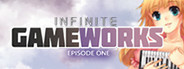 Infinite Game Works Episode 1