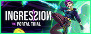 Ingression: The Portal Trial