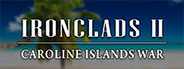 Ironclads 2: Caroline Islands War 1885