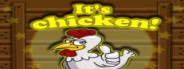 It`s Chicken!