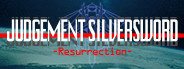 JUDGEMENT SILVERSWORD - Resurrection -