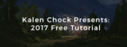 Kalen Chock Presents: 2017 Free Tutorial