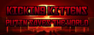 Kicking Kittens: Putin Saves The World