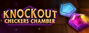 Knockout Checkers Chamber