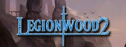 Legionwood 2: Rise of the Eternal's Realm