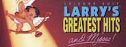 Leisure Suit Larry's Greatest Hits and Misses!
