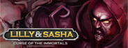 Lilly and Sasha: Curse of the Immortals