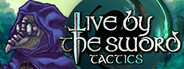 Live by the Sword: Tactics