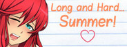 Long and Hard… Summer!