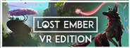 Lost Ember VR Edition