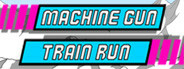 Machine Gun Train Run