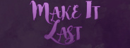 Make It Last
