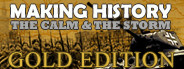 Making History: The Calm and the Storm Gold Edition