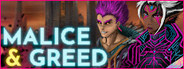 Malice & Greed