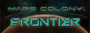 Mars Colony: Frontier
